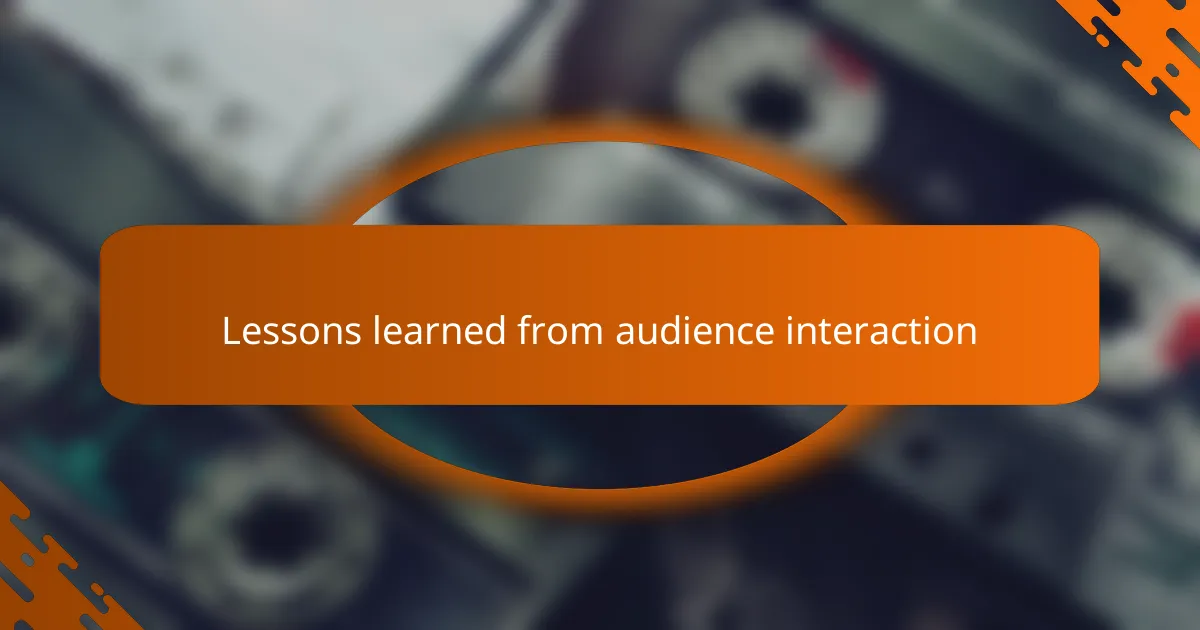 Lessons learned from audience interaction