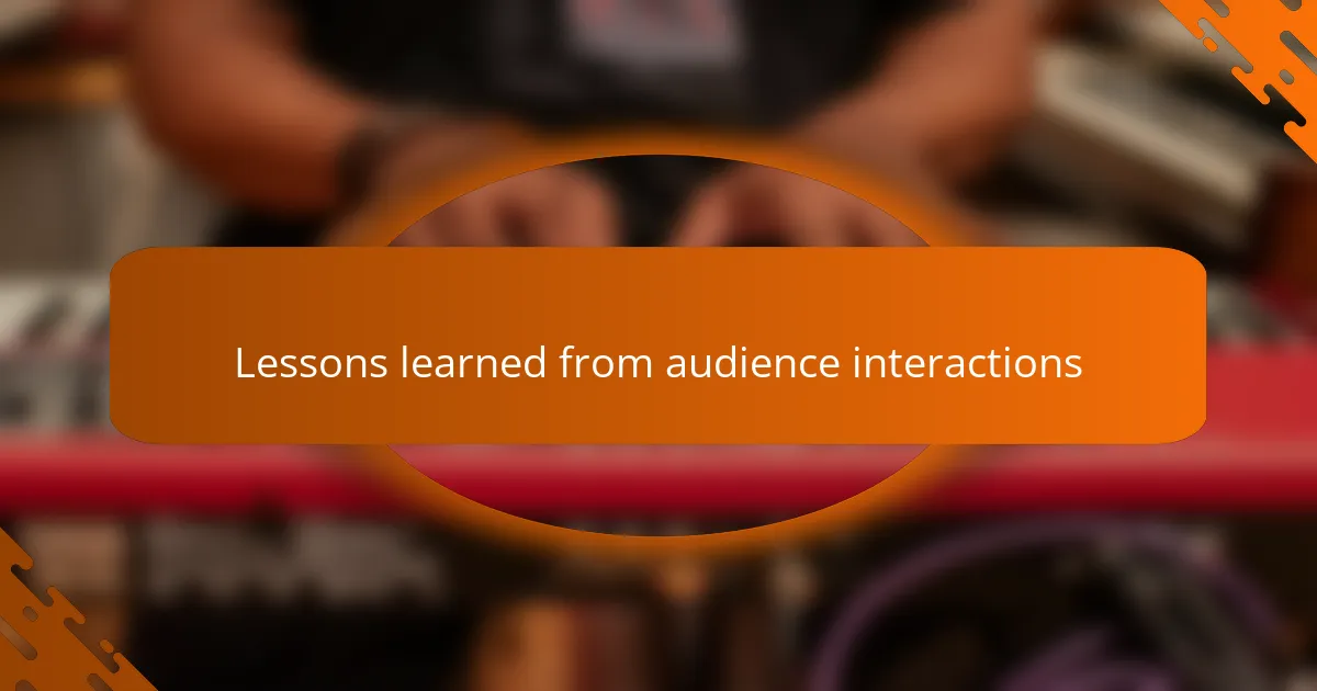 Lessons learned from audience interactions