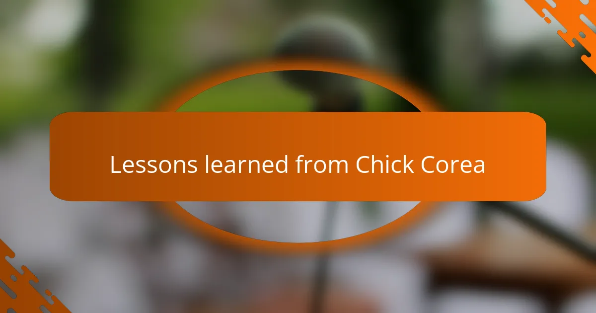 Lessons learned from Chick Corea