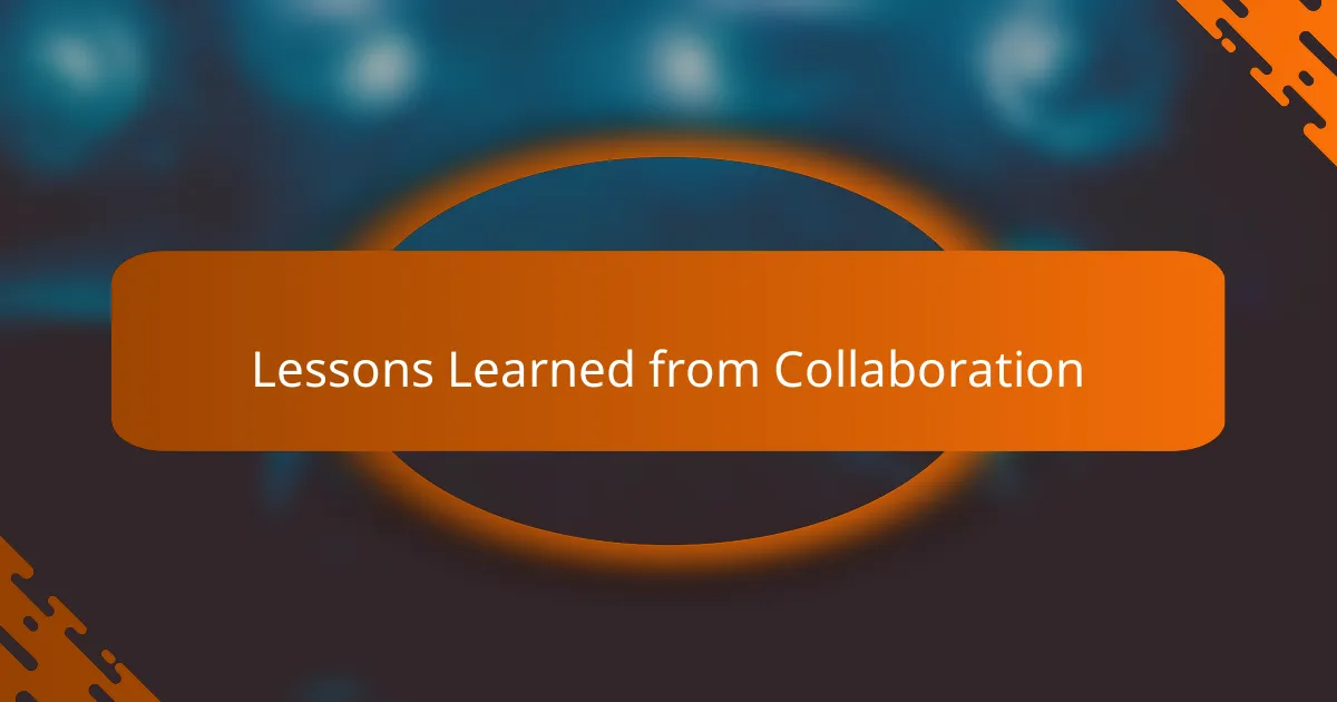 Lessons Learned from Collaboration