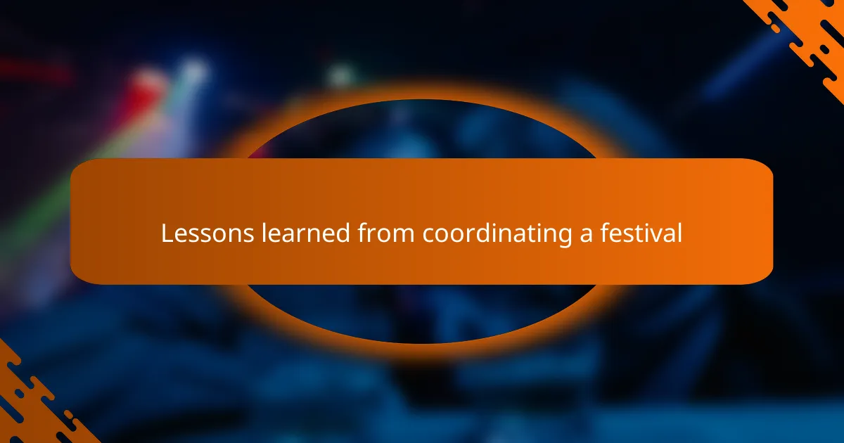 Lessons learned from coordinating a festival
