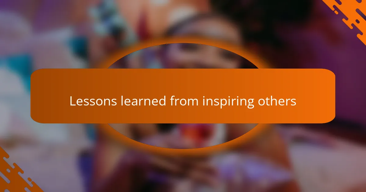 Lessons learned from inspiring others