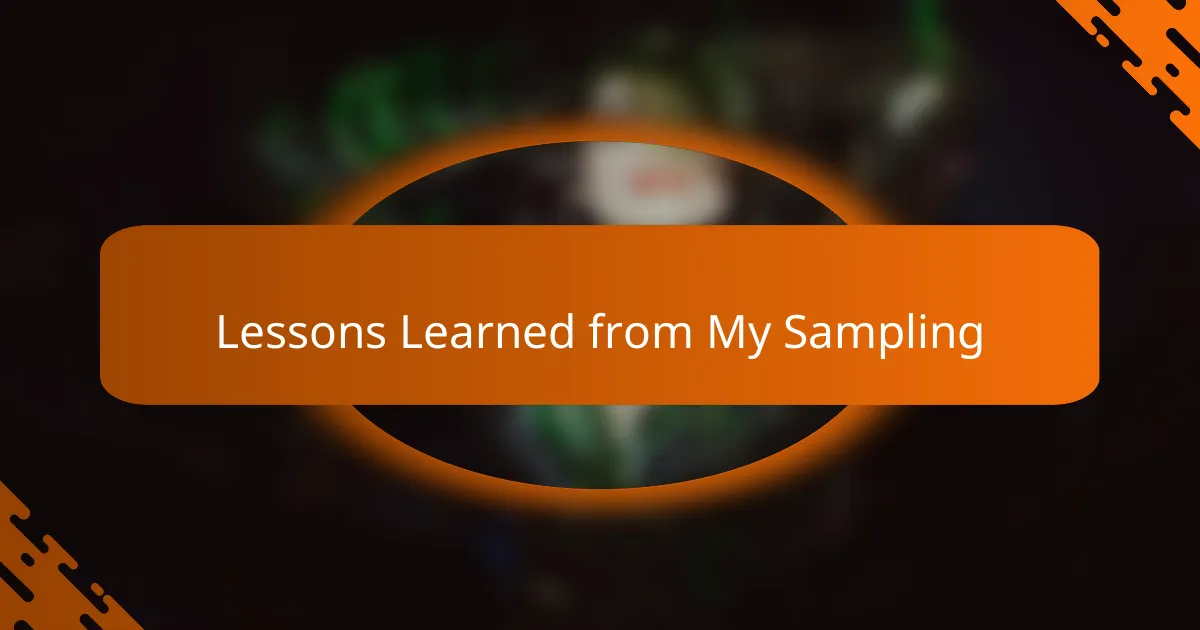 Lessons Learned from My Sampling