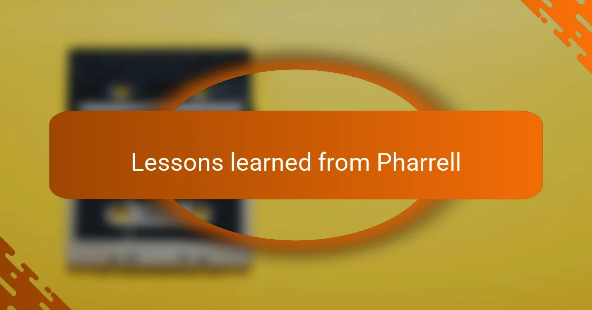 Lessons learned from Pharrell