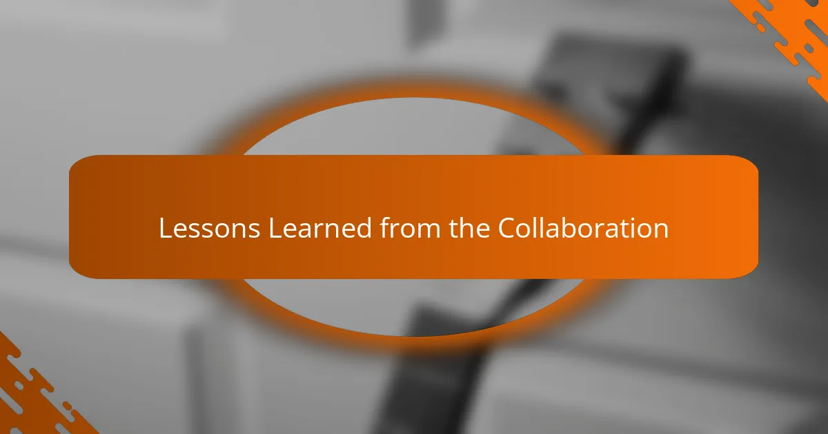Lessons Learned from the Collaboration