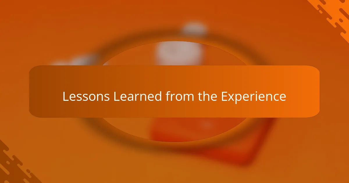 Lessons Learned from the Experience
