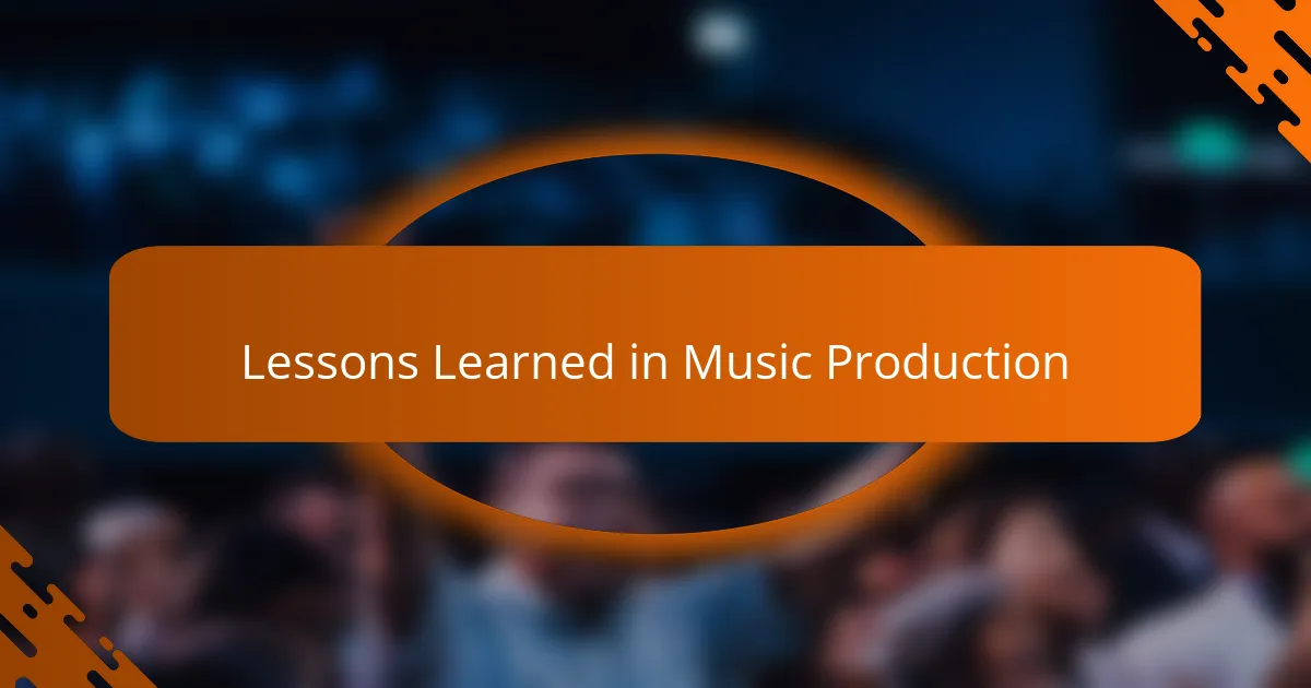 Lessons Learned in Music Production