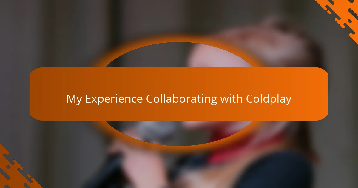 My Experience Collaborating with Coldplay