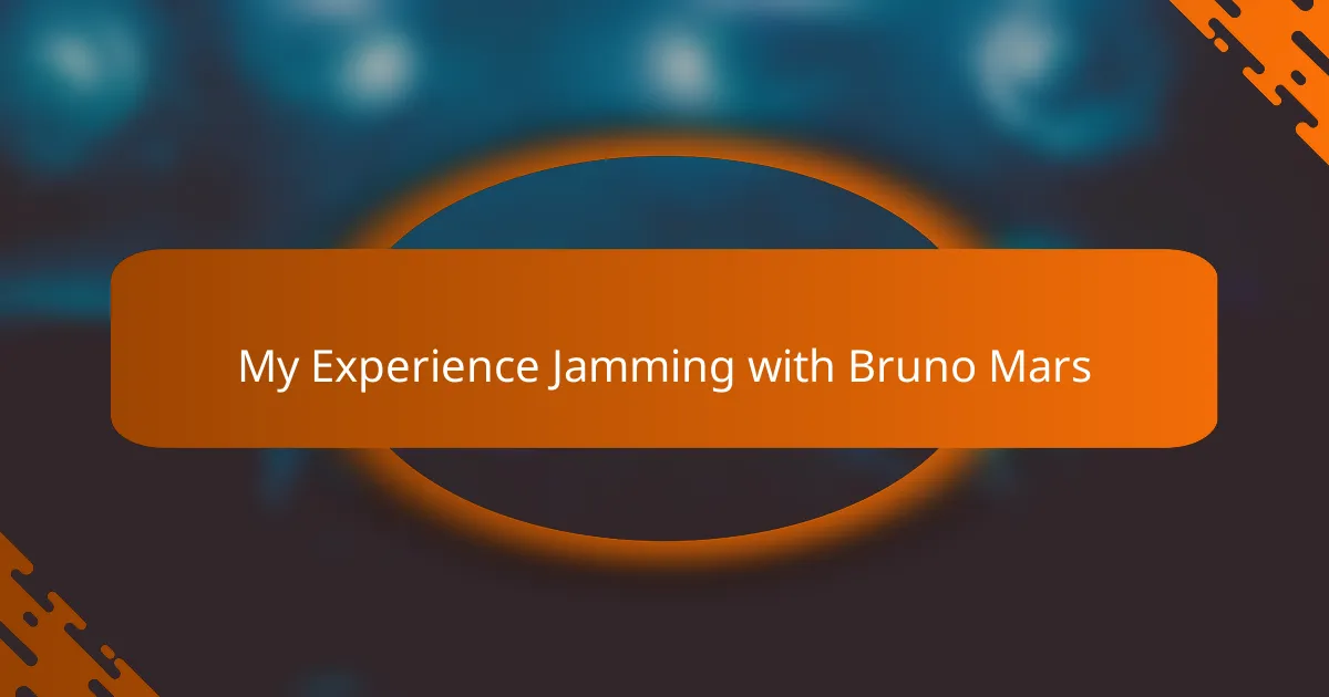 My Experience Jamming with Bruno Mars