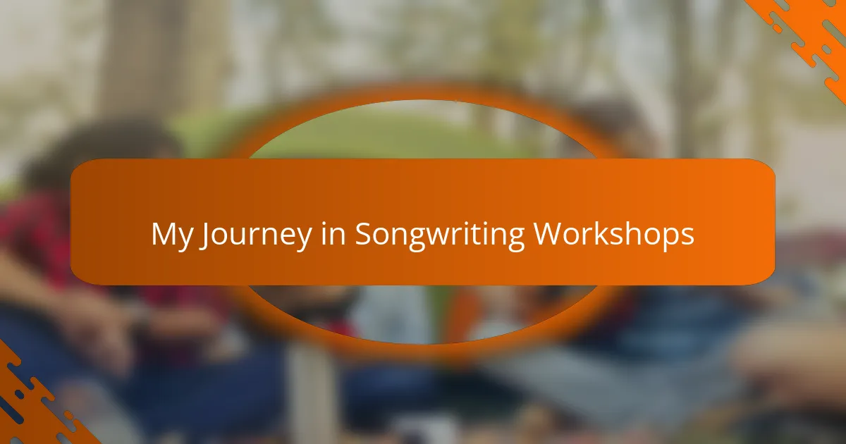 My Journey in Songwriting Workshops
