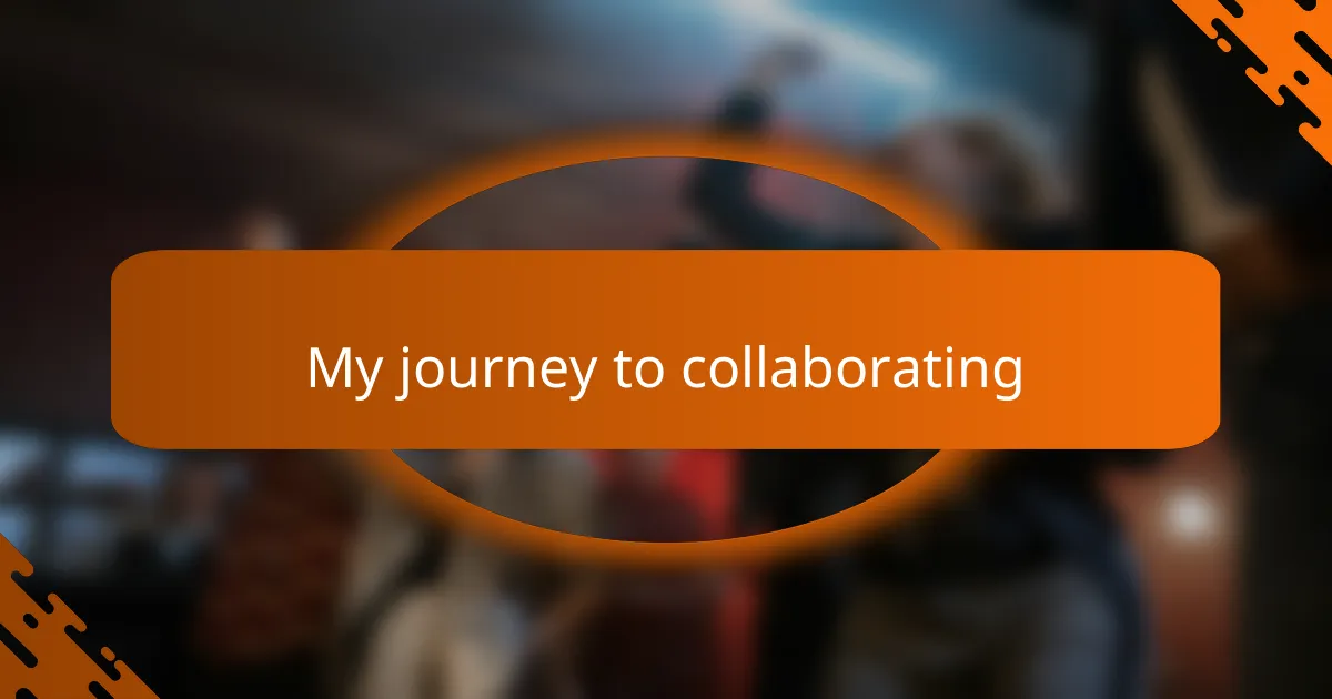 My journey to collaborating
