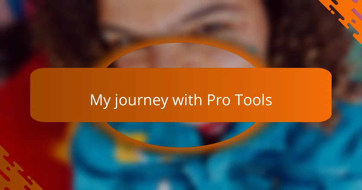 My journey with Pro Tools