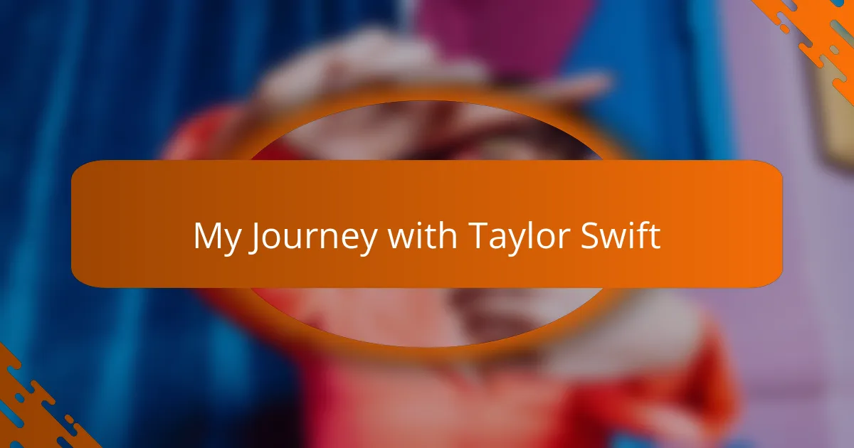 My Journey with Taylor Swift