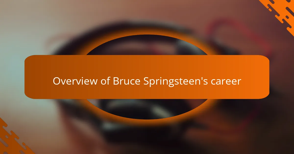 Overview of Bruce Springsteen's career