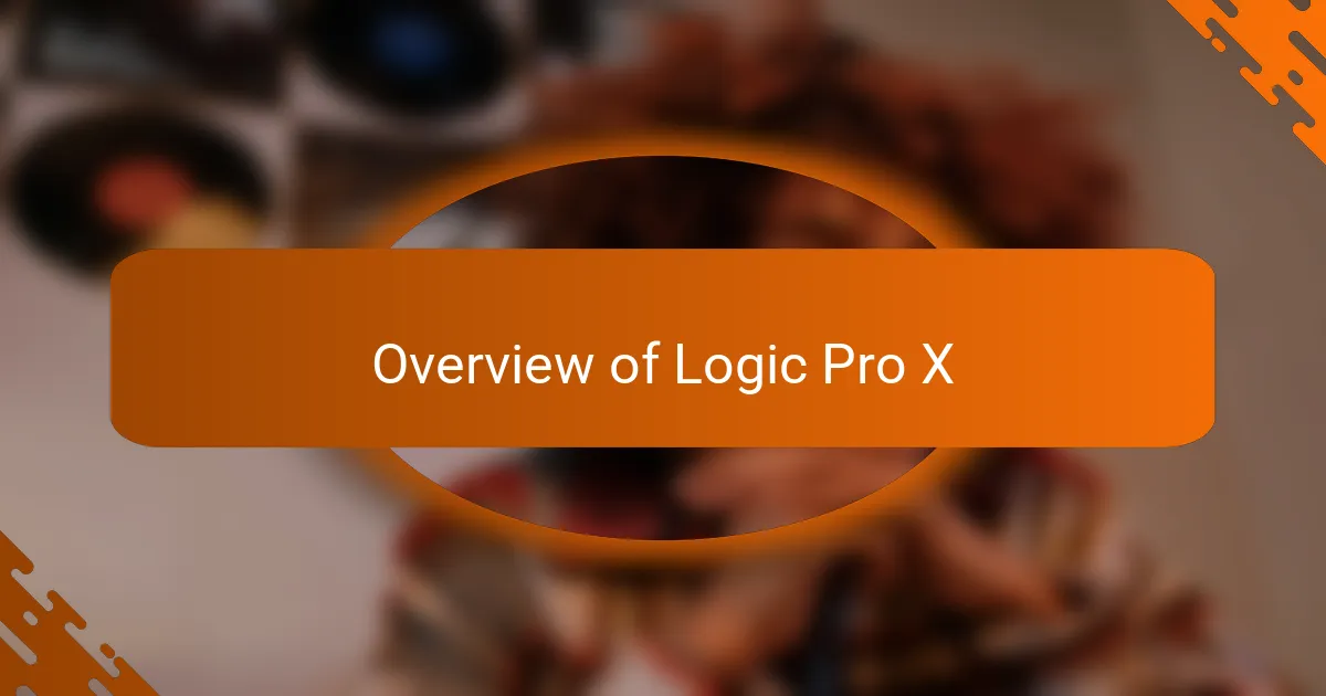 Overview of Logic Pro X