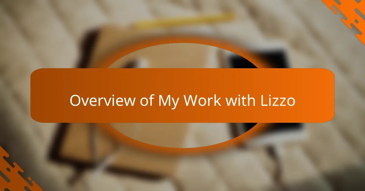 Overview of My Work with Lizzo