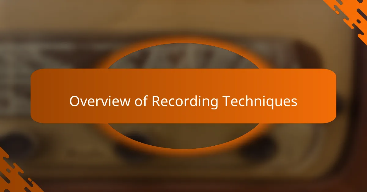 Overview of Recording Techniques