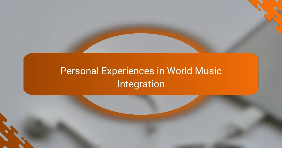 Personal Experiences in World Music Integration