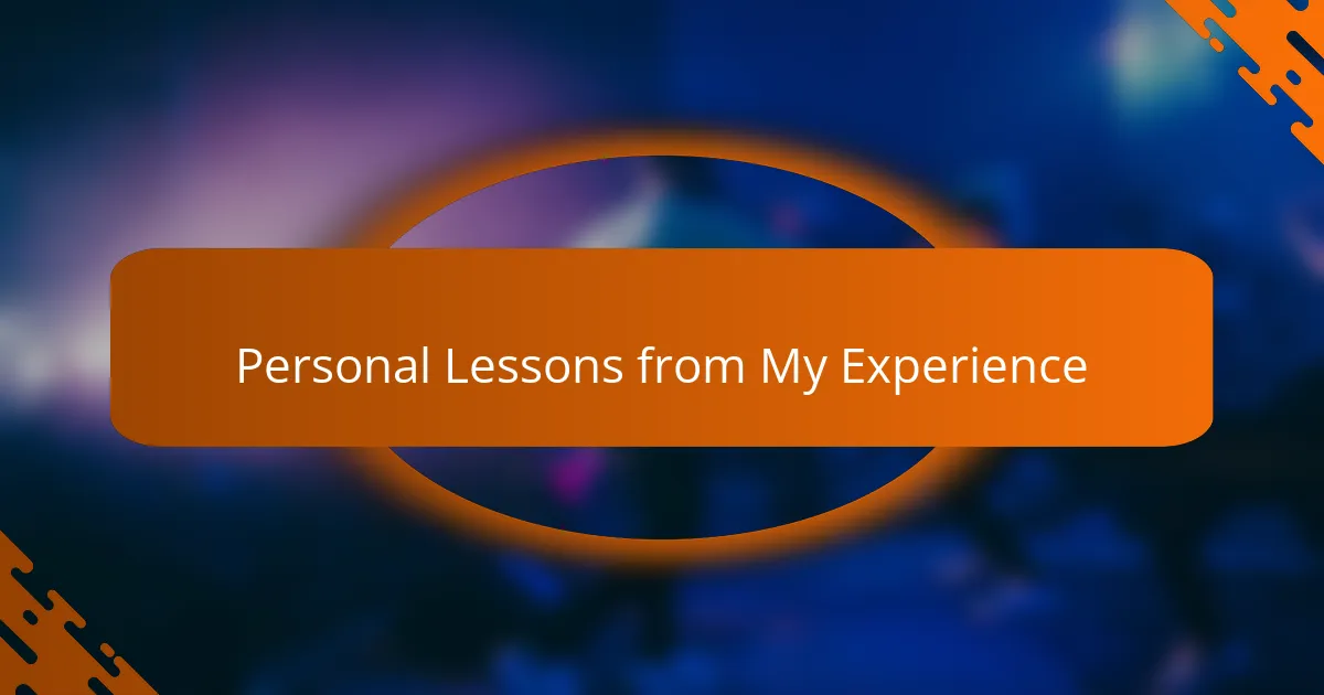 Personal Lessons from My Experience