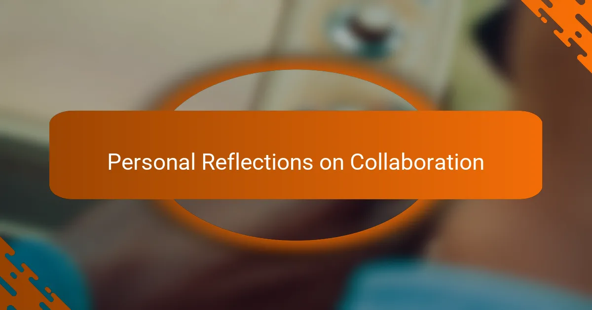 Personal Reflections on Collaboration