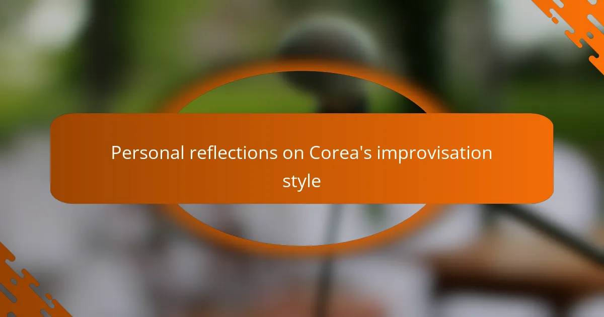 Personal reflections on Corea's improvisation style
