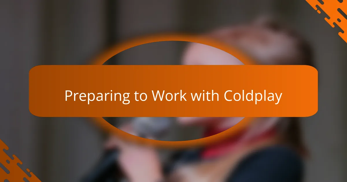 Preparing to Work with Coldplay