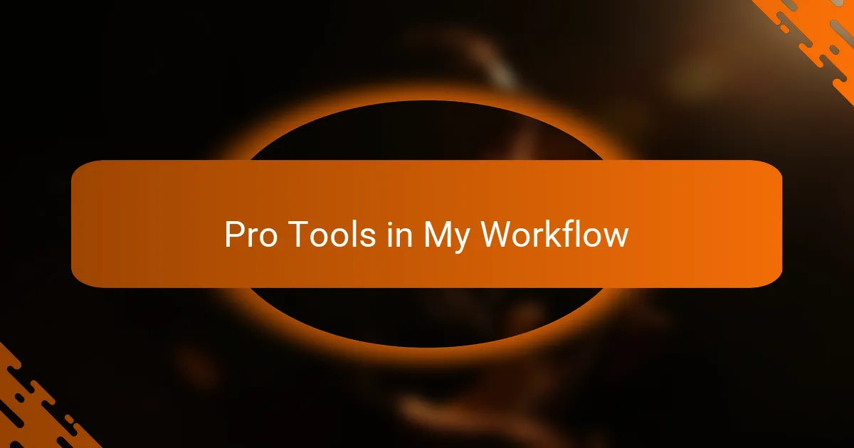Pro Tools in My Workflow