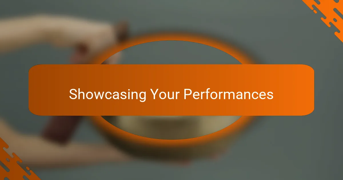 Showcasing Your Performances