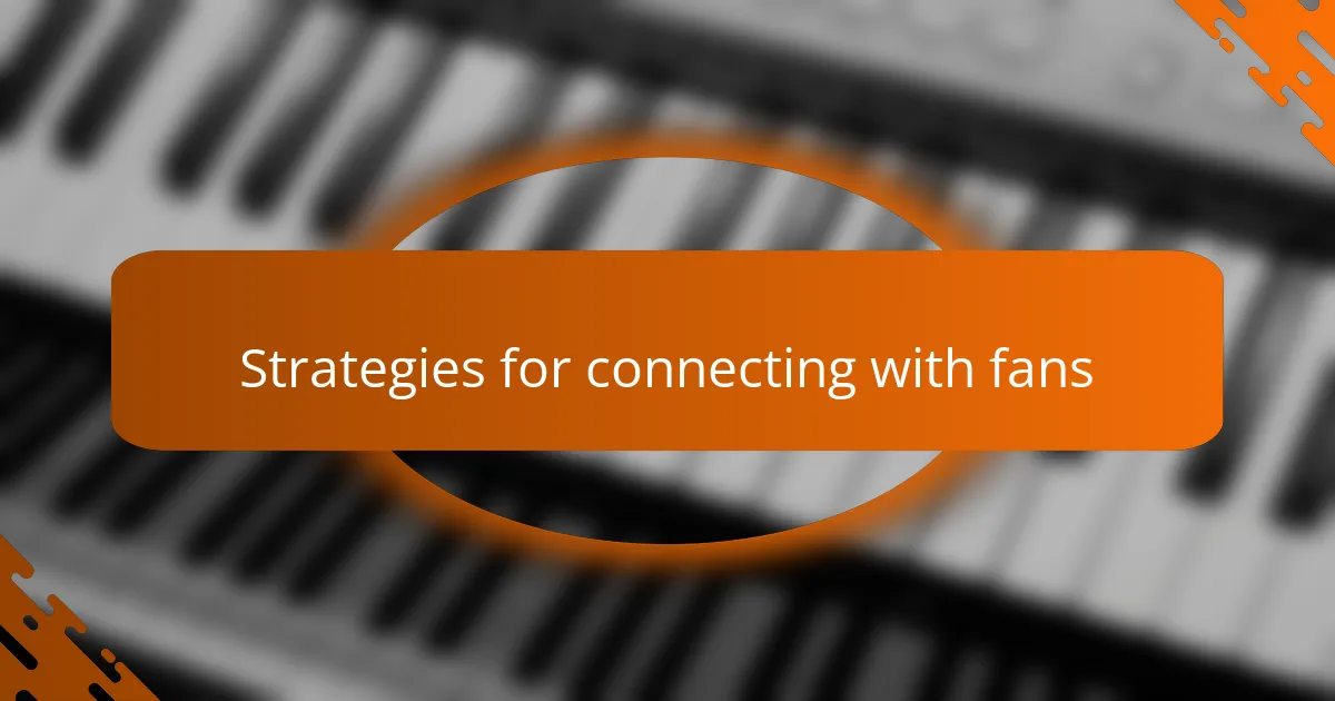 Strategies for connecting with fans