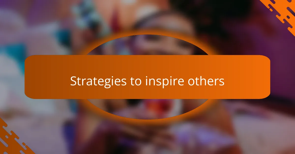 Strategies to inspire others