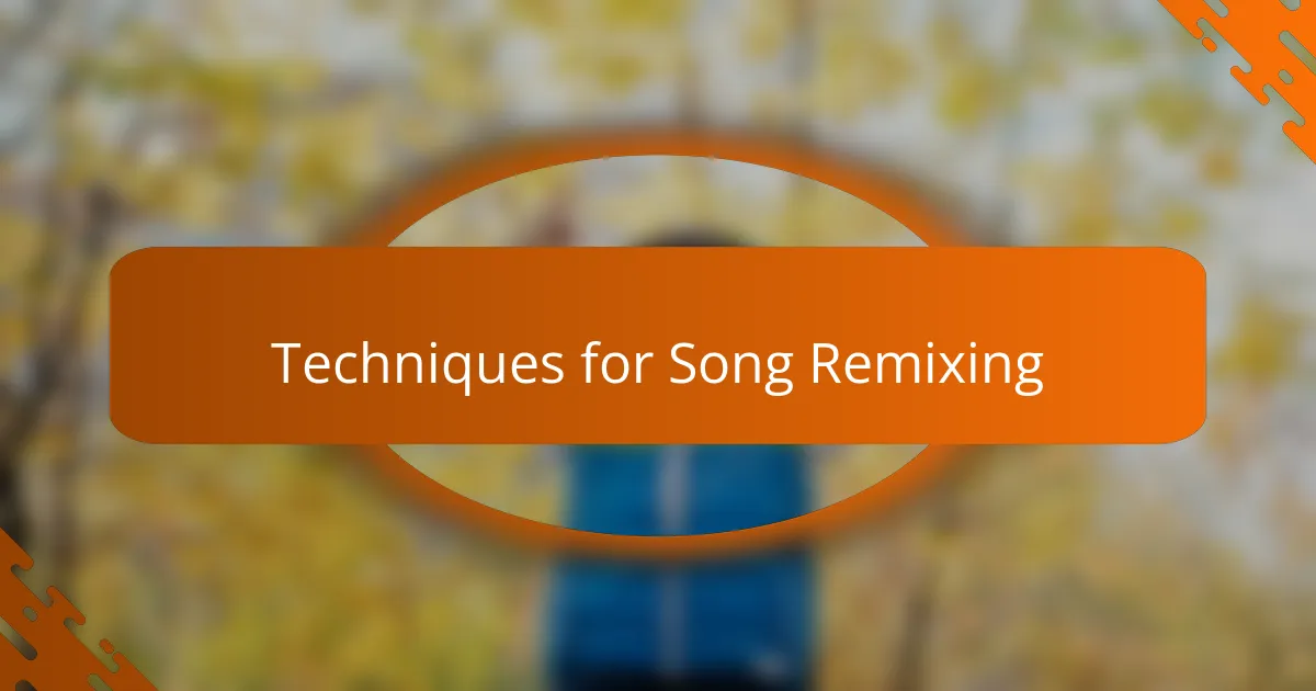 Techniques for Song Remixing