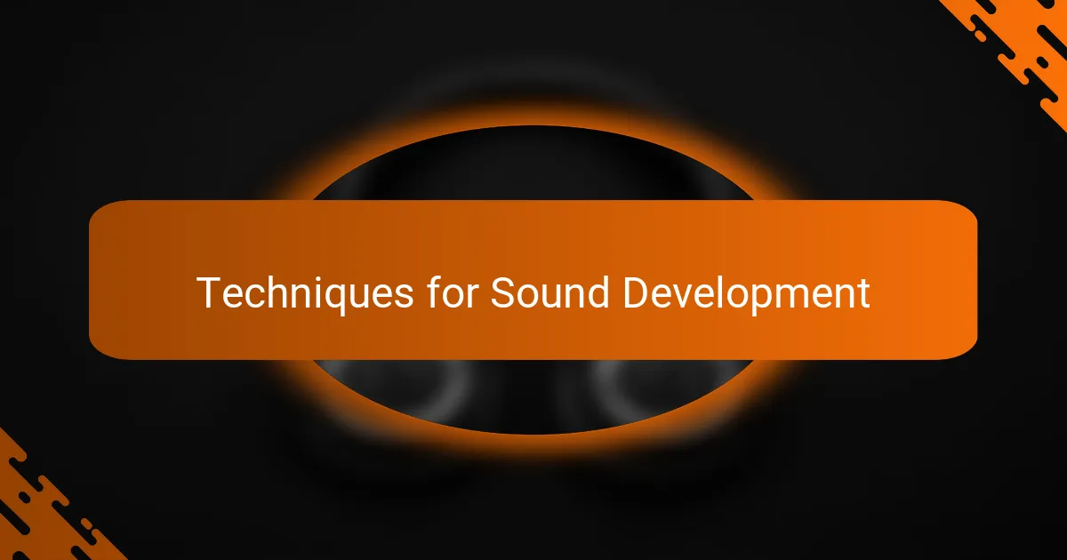 Techniques for Sound Development