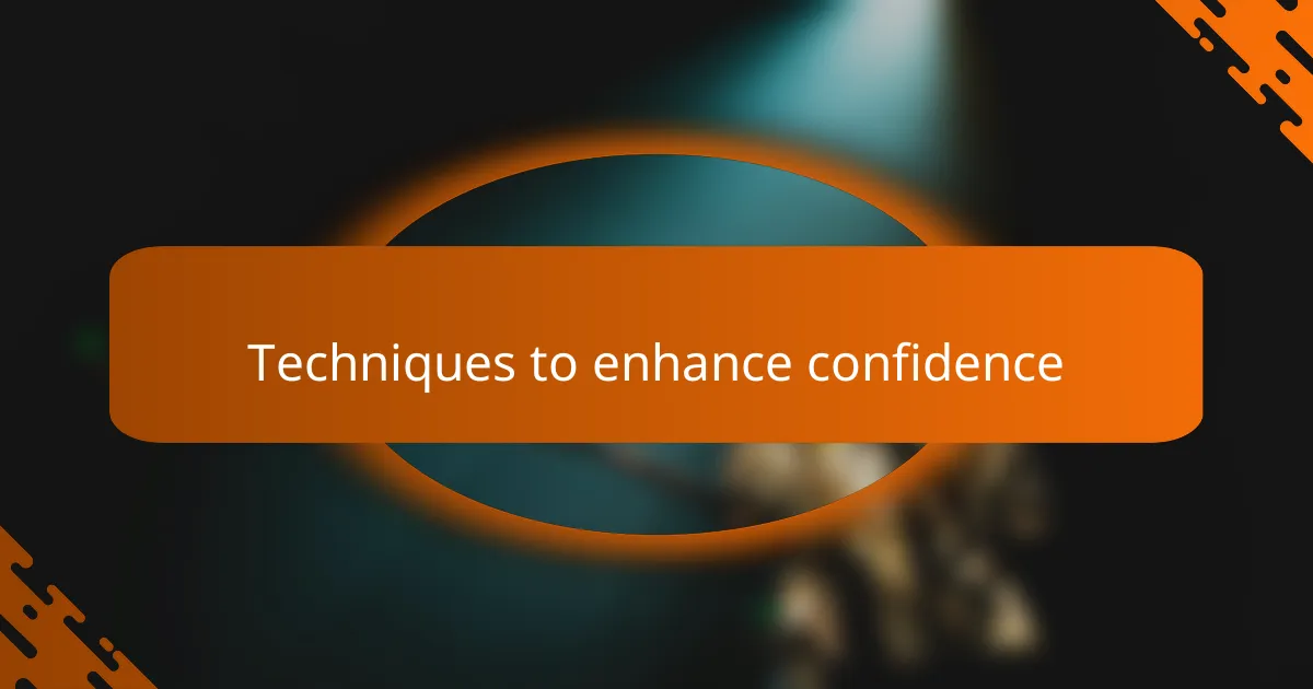 Techniques to enhance confidence