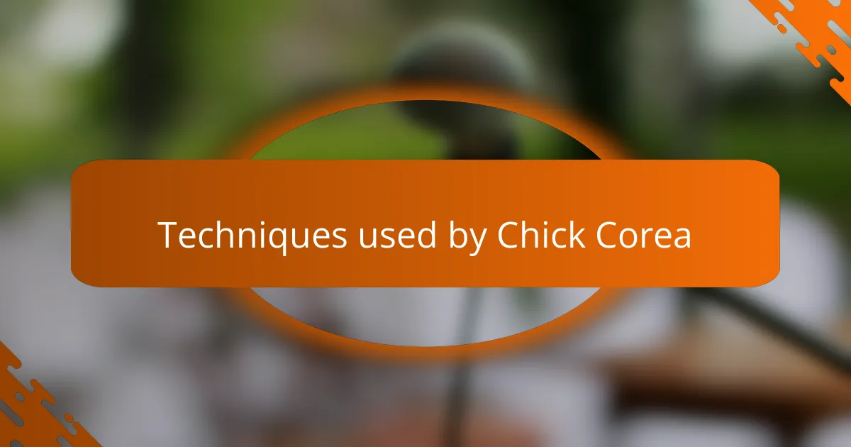 Techniques used by Chick Corea