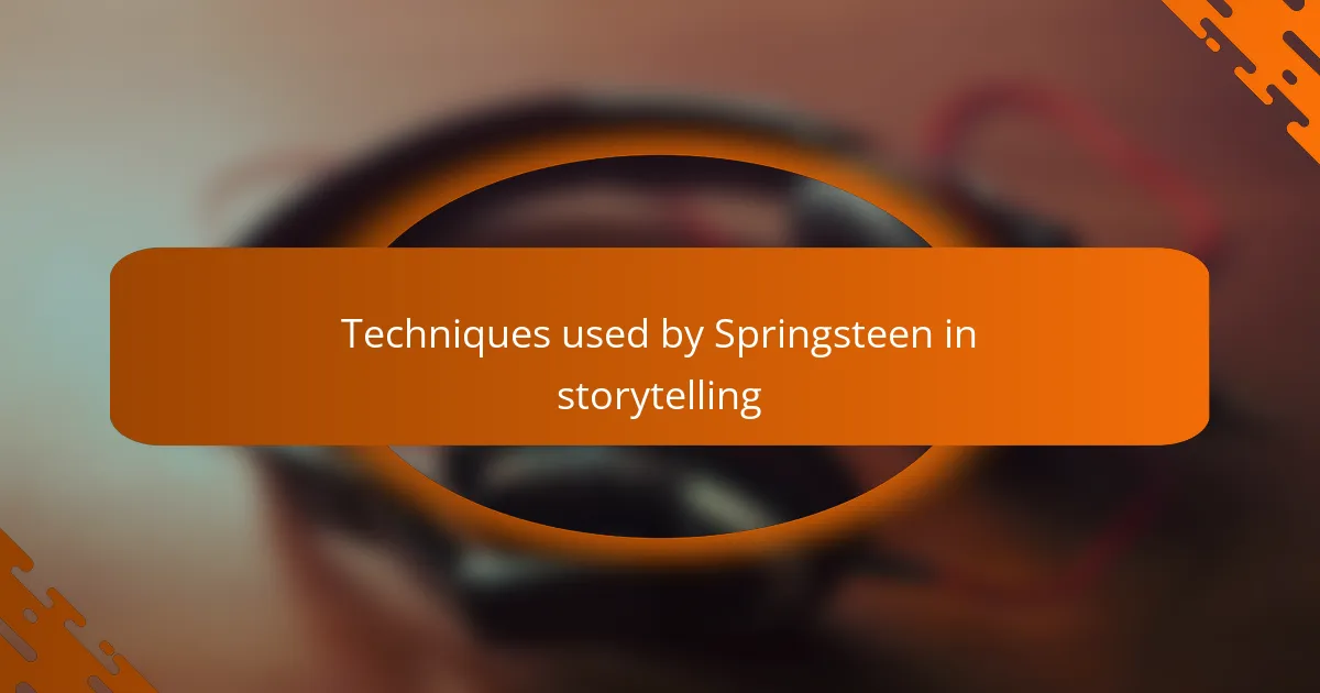 Techniques used by Springsteen in storytelling