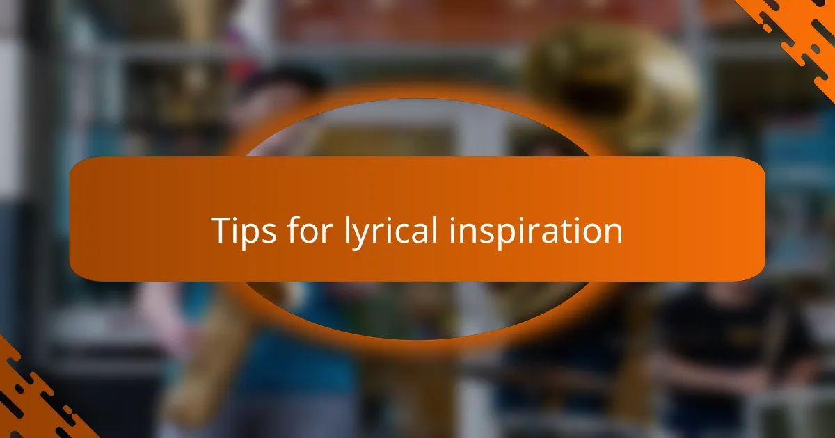 Tips for lyrical inspiration