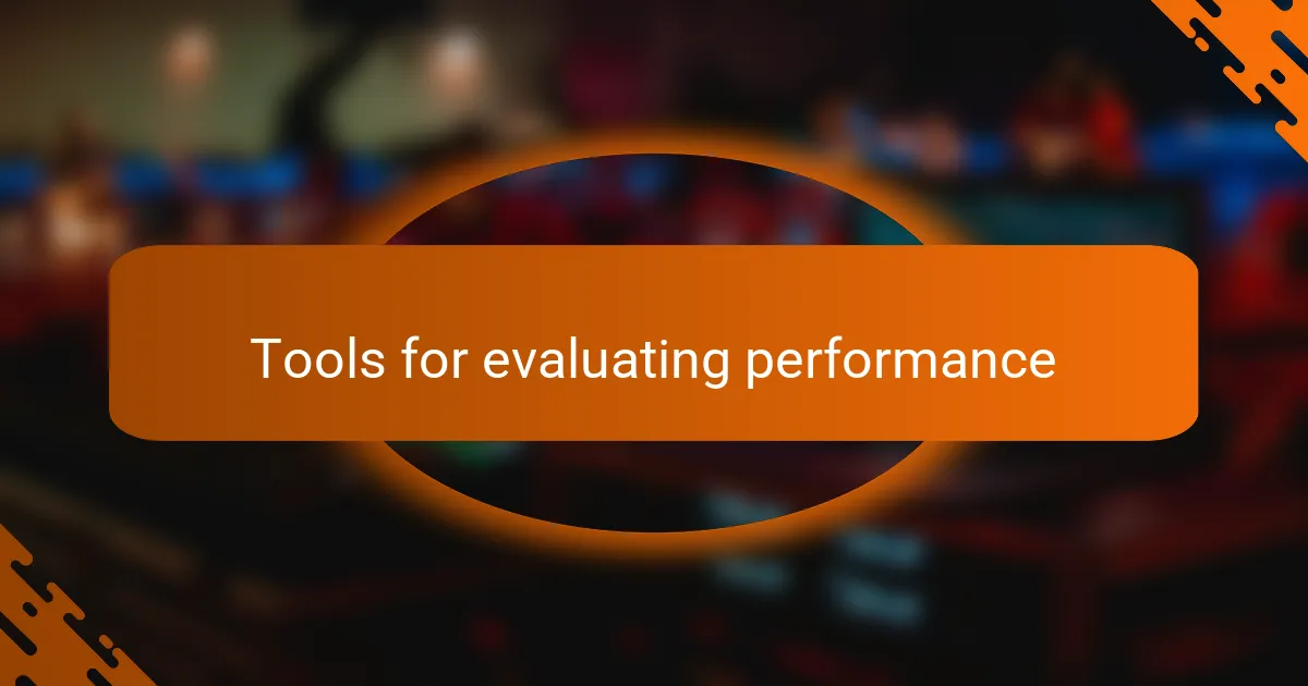 Tools for evaluating performance