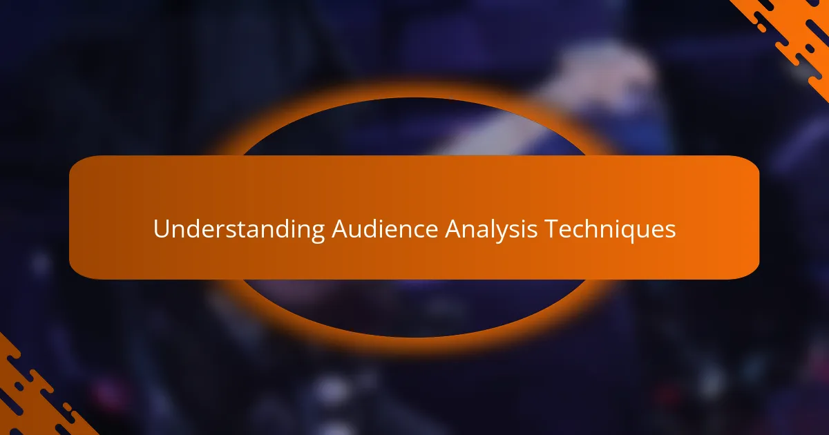 Understanding Audience Analysis Techniques